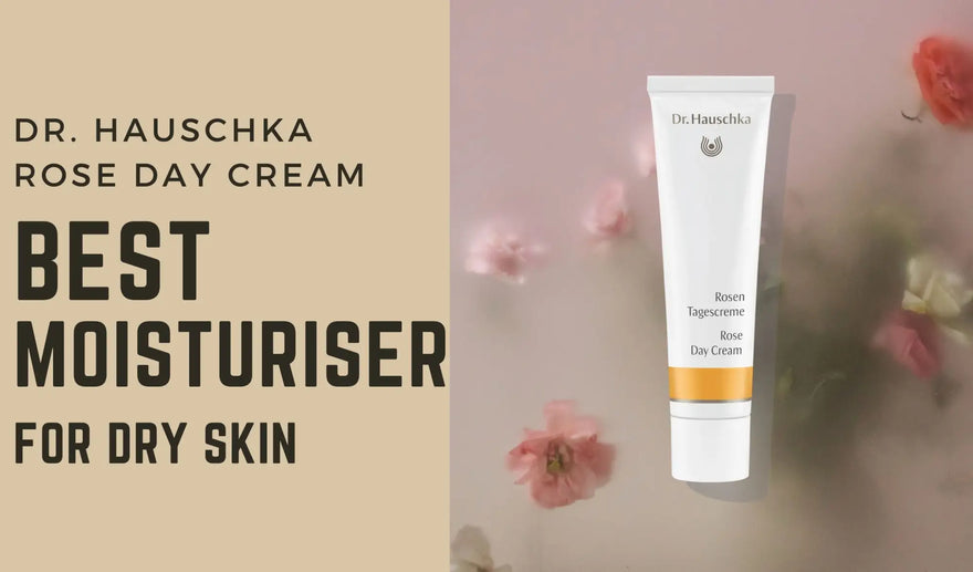 Best moisturiser for dry skin – Dr. Hauschka Rose Day Cream with natural ingredients